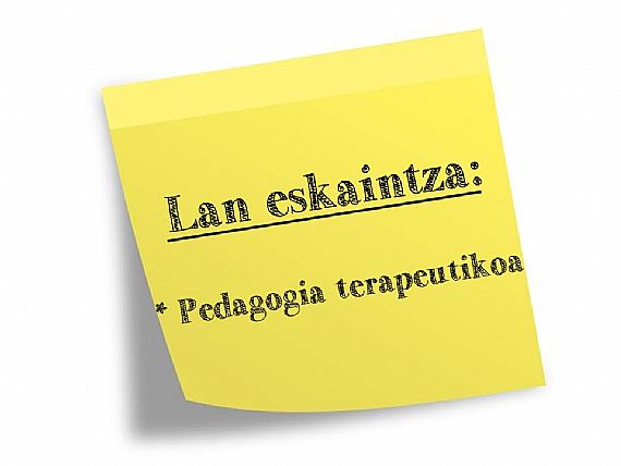 LAN ESKAINTZA: Pedagogia terapeutikoa